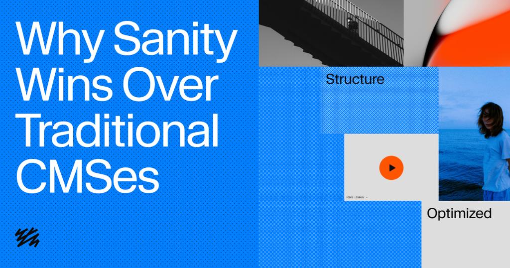 a blue background with the words "why sanity wins over traditional cmses"