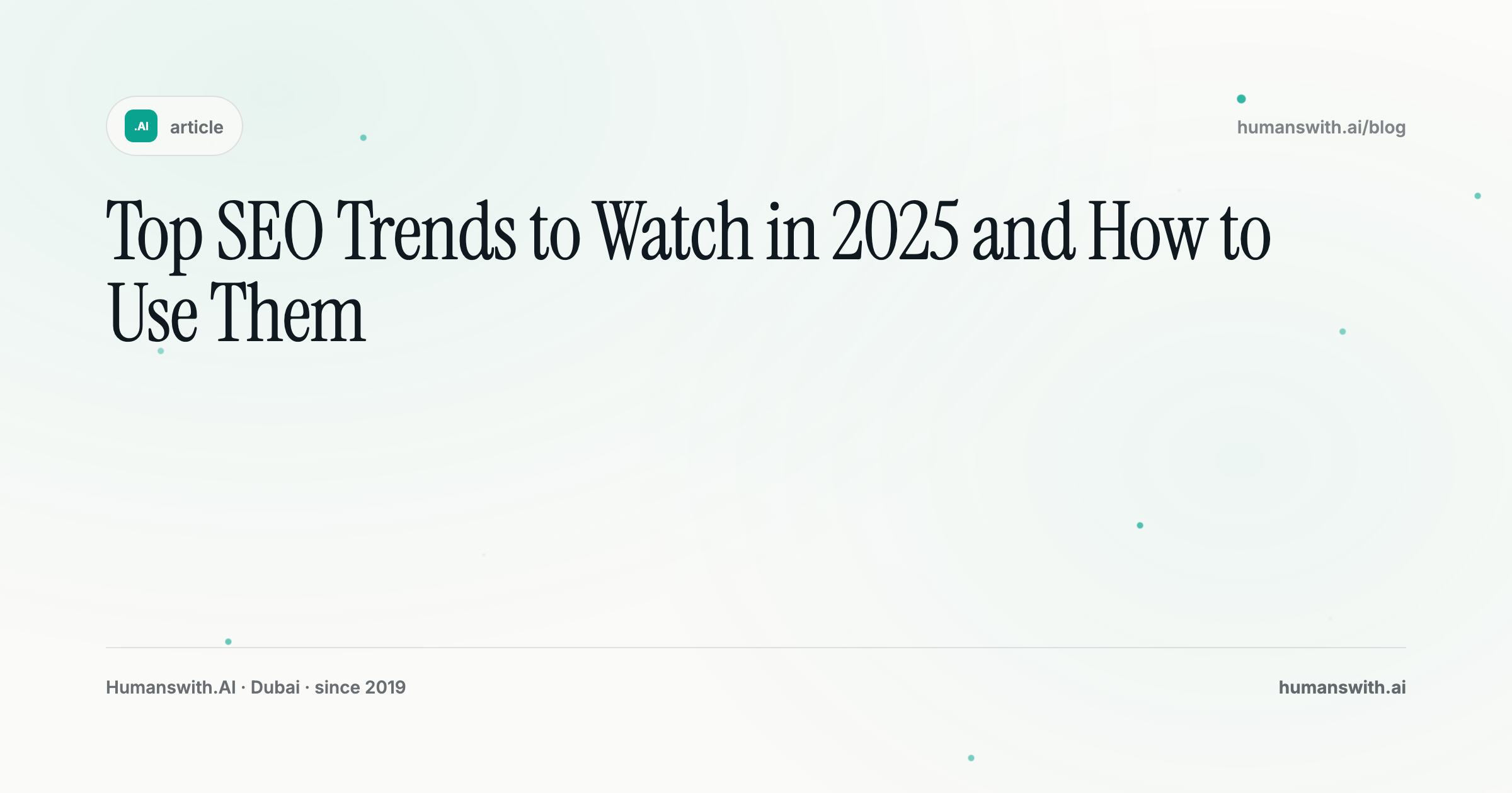 Top SEO Trends to Watch in 2025 and How to Use Them — cover