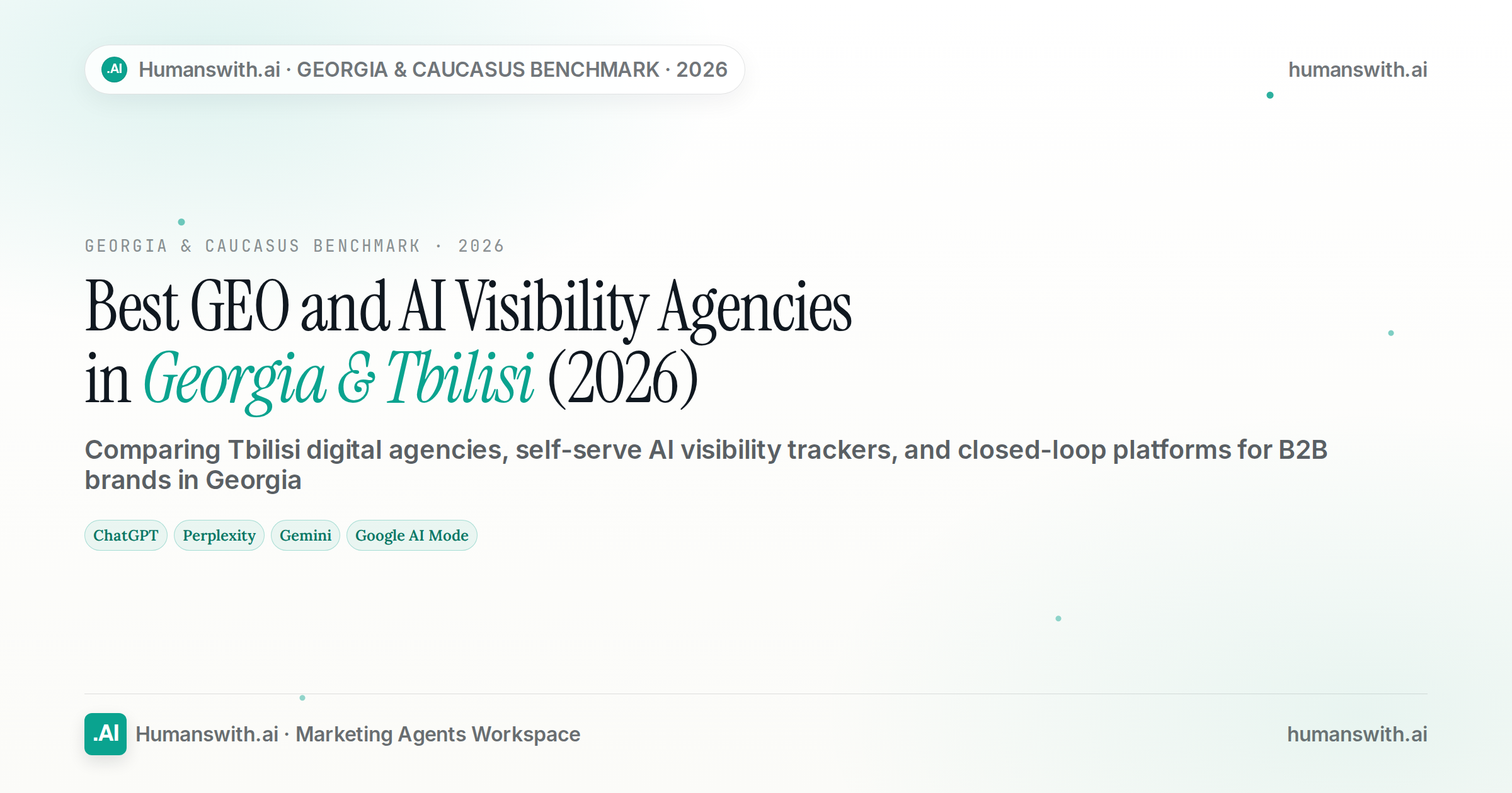 Editorial cover for Best GEO and AI Visibility Agencies in Georgia & Tbilisi (2026) featuring ChatGPT, Perplexity, Gemini, prepared for humanswith.ai