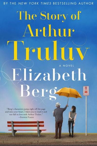The Story of Arthur Truluv, Elizabeth Berg, Cover Art