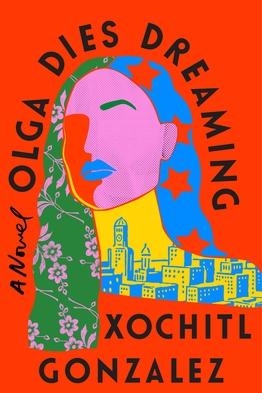 Olga Dies Dreaming, Xóchitl González, Cover Art