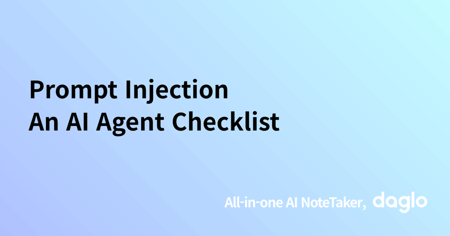 Prompt Injection An AI Agent Checklist