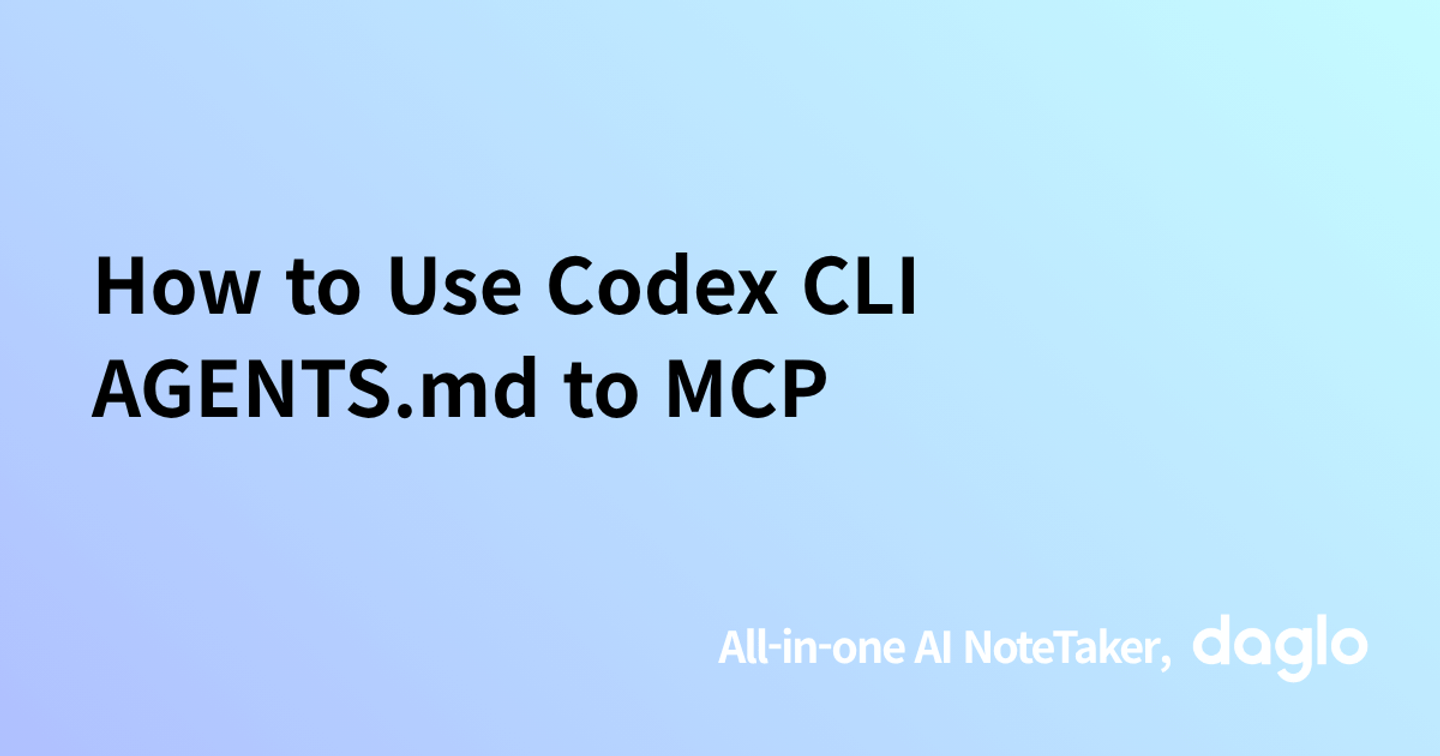 How to Use Codex CLI AGENTS.md to MCP