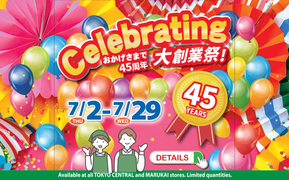Celebrate Marukai's 45th Anniversary in July!