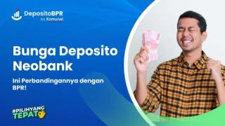 Ini Bunga Deposito Neobank dan Perbandingannya dengan BPR