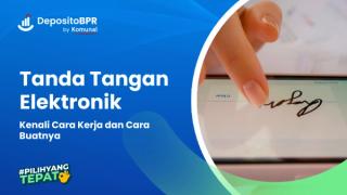 Tanda Tangan Elektronik: Kenali Cara Kerja dan Cara Buatnya