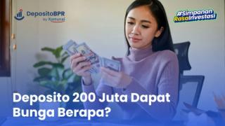 Deposito 200 Juta Dapat Bunga Berapa? Yuk, Hitung!