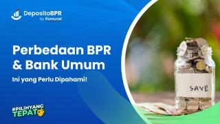 6 Perbedaan BPR dan Bank Umum yang Perlu Dipahami