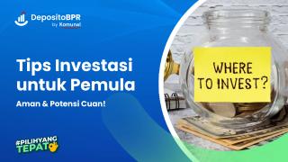 9 Tips Investasi untuk Pemula yang Aman & Potensi Cuan