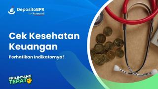 Cek Kesehatan Keuangan dengan Memperhatikan Indikatornya