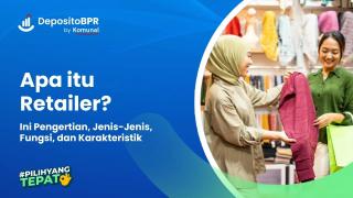 Retailer: Pengertian, Jenis-Jenis, Fungsi, dan Karakteristik