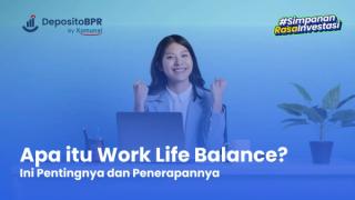 Apa itu Work Life Balance? Ini Pentingnya dan Penerapannya