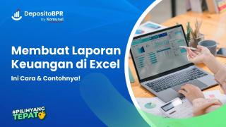 Cara Membuat Laporan Keuangan di Excel & Contohnya