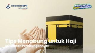 8 Tips Menabung untuk Haji, Ini Contoh Perhitungannya!