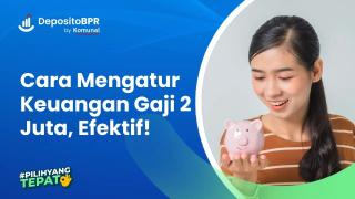 Cara Mengatur Keuangan Gaji 2 Juta yang Efektif, Yuk Coba!