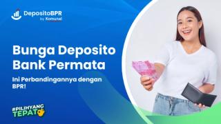 Bunga Deposito Bank Permata, Ini Perbandingannya dengan BPR