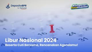 Libur Nasional 2024 & Cuti Bersama, Rencanakan Agendamu!