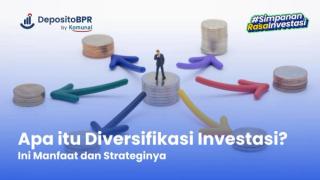 Apa itu Diversifikasi Investasi? Ini Manfaat dan Strateginya