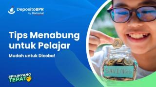 Ini 5 Tips Menabung untuk Pelajar yang Mudah, Coba!