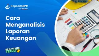 5 Cara Menganalisis Laporan Keuangan Sederhana & Efektif