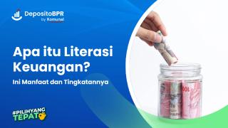 Memahami Literasi Keuangan: Manfaat dan Tingkatannya