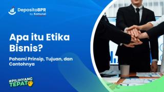 Etika Bisnis: Memahami Prinsip, Tujuan, dan Contohnya