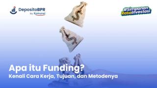 Apa itu Funding? Kenali Cara Kerja, Tujuan, dan Metodenya