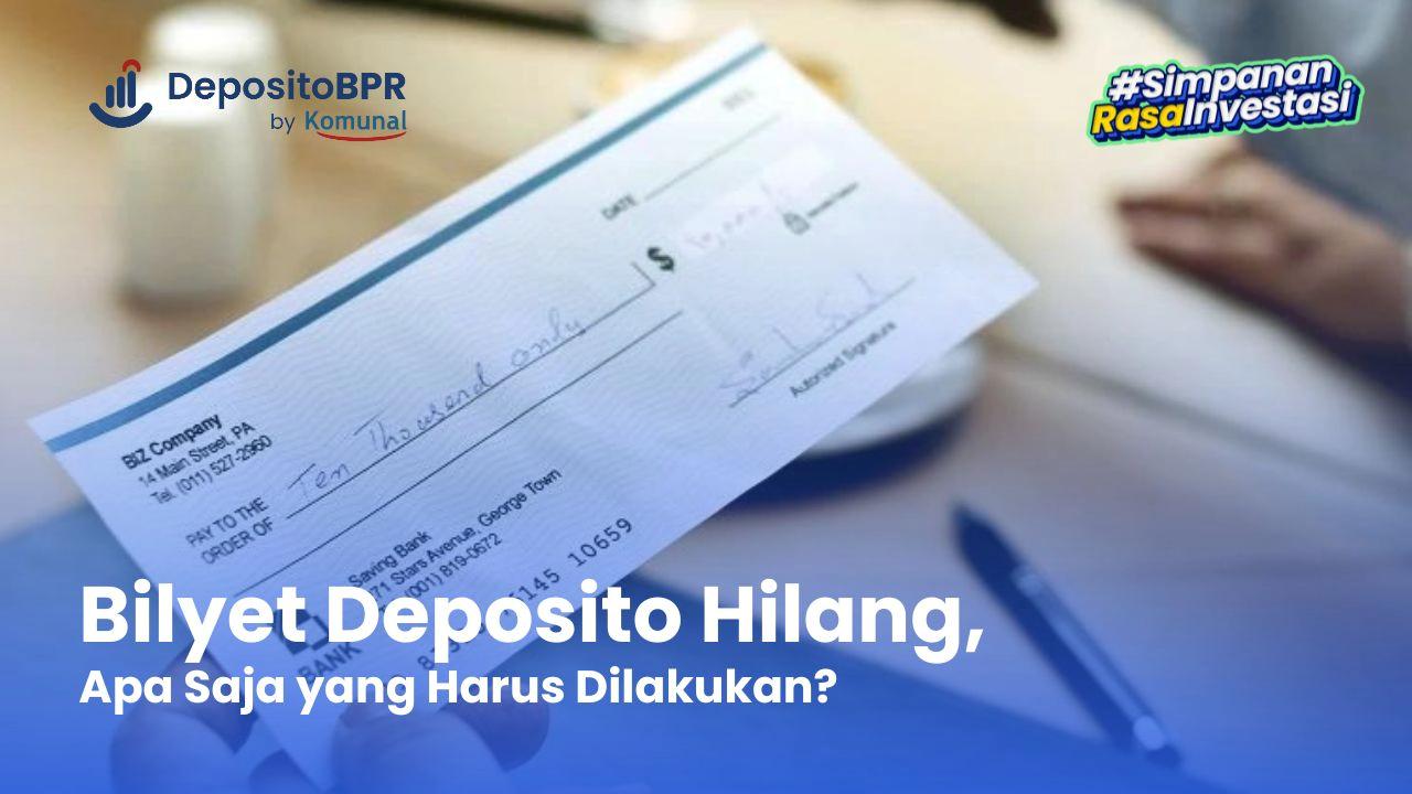 Bilyet Deposito Hilang Apa Saja Yang Harus Dilakukan