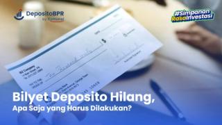 Bilyet Deposito Hilang, Apa Saja yang Harus Dilakukan?