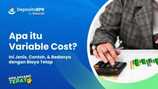 Variable Cost: Jenis, Contoh, & Bedanya dengan Biaya Tetap