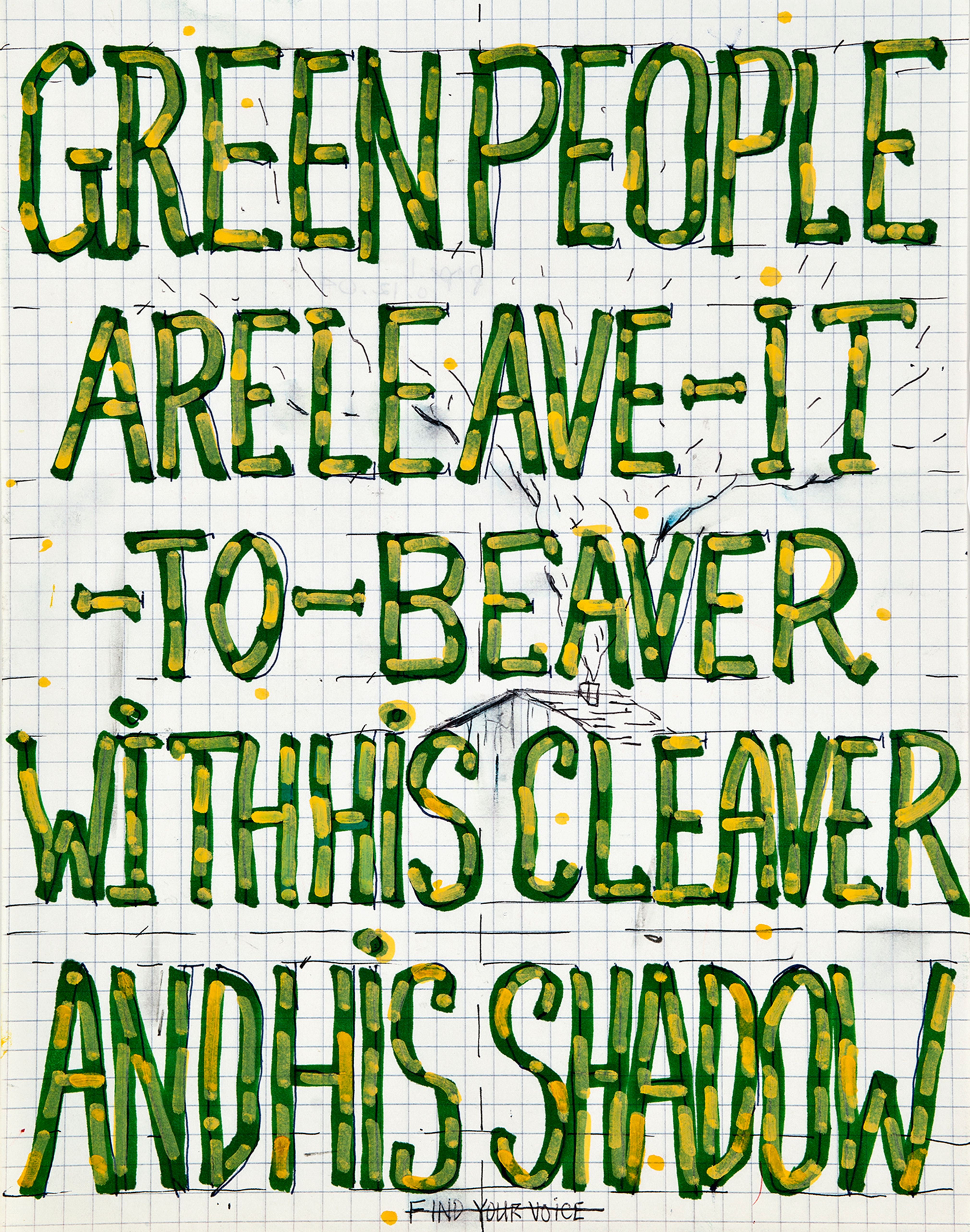 Green people are leave-it-to-beaver with his cleaver and his shadow