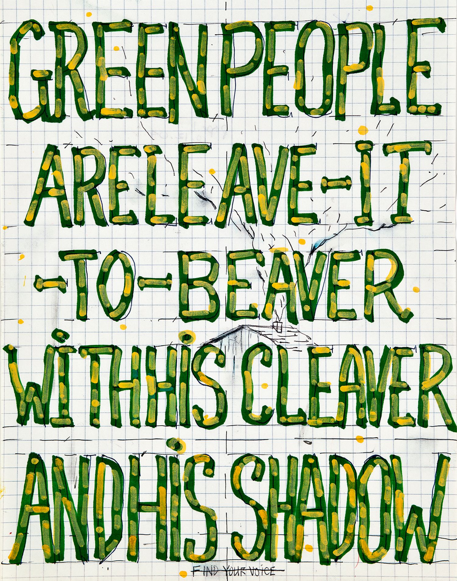 Green people are leave-it-to-beaver with his cleaver and his shadow