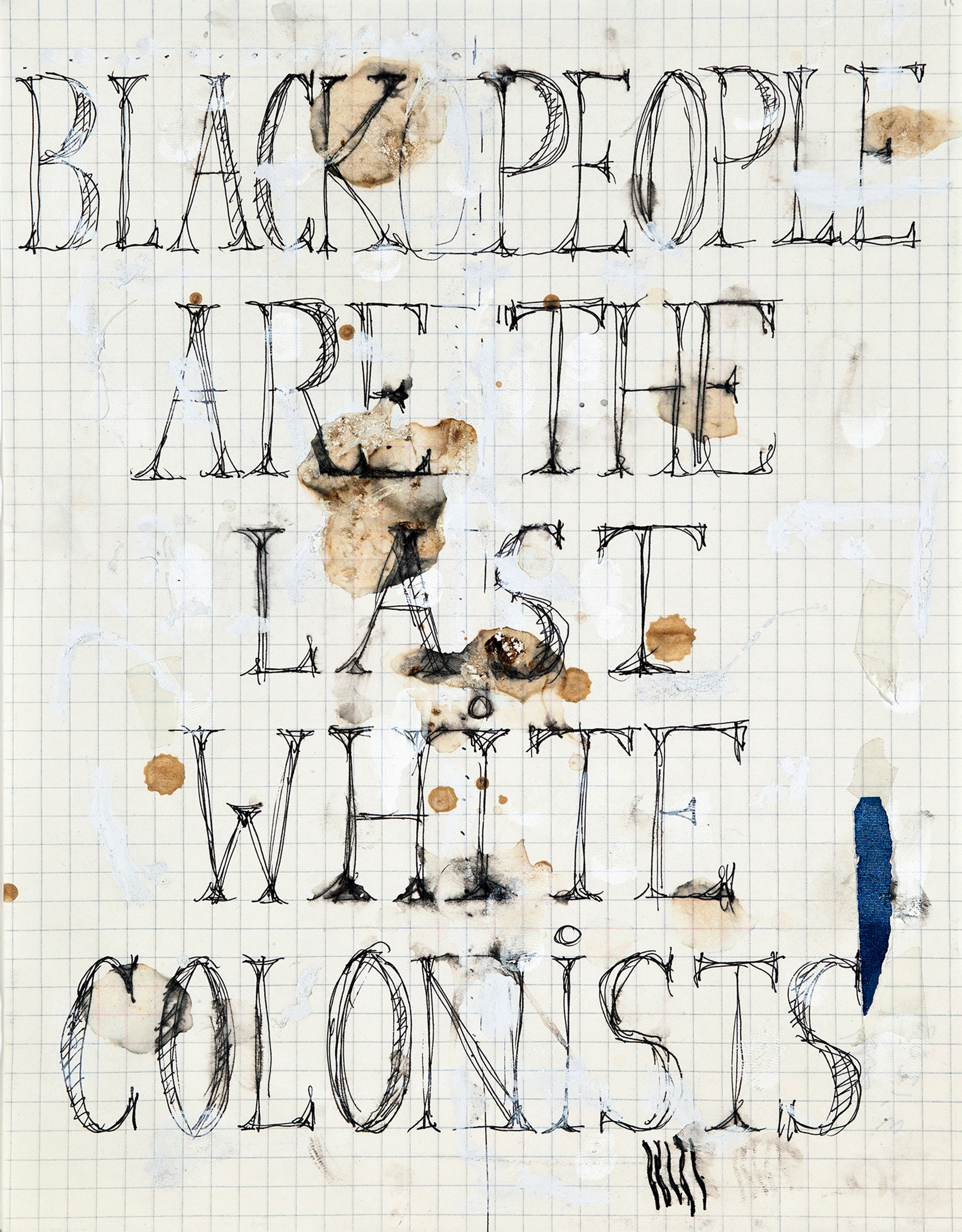 Black people are the last white colonists