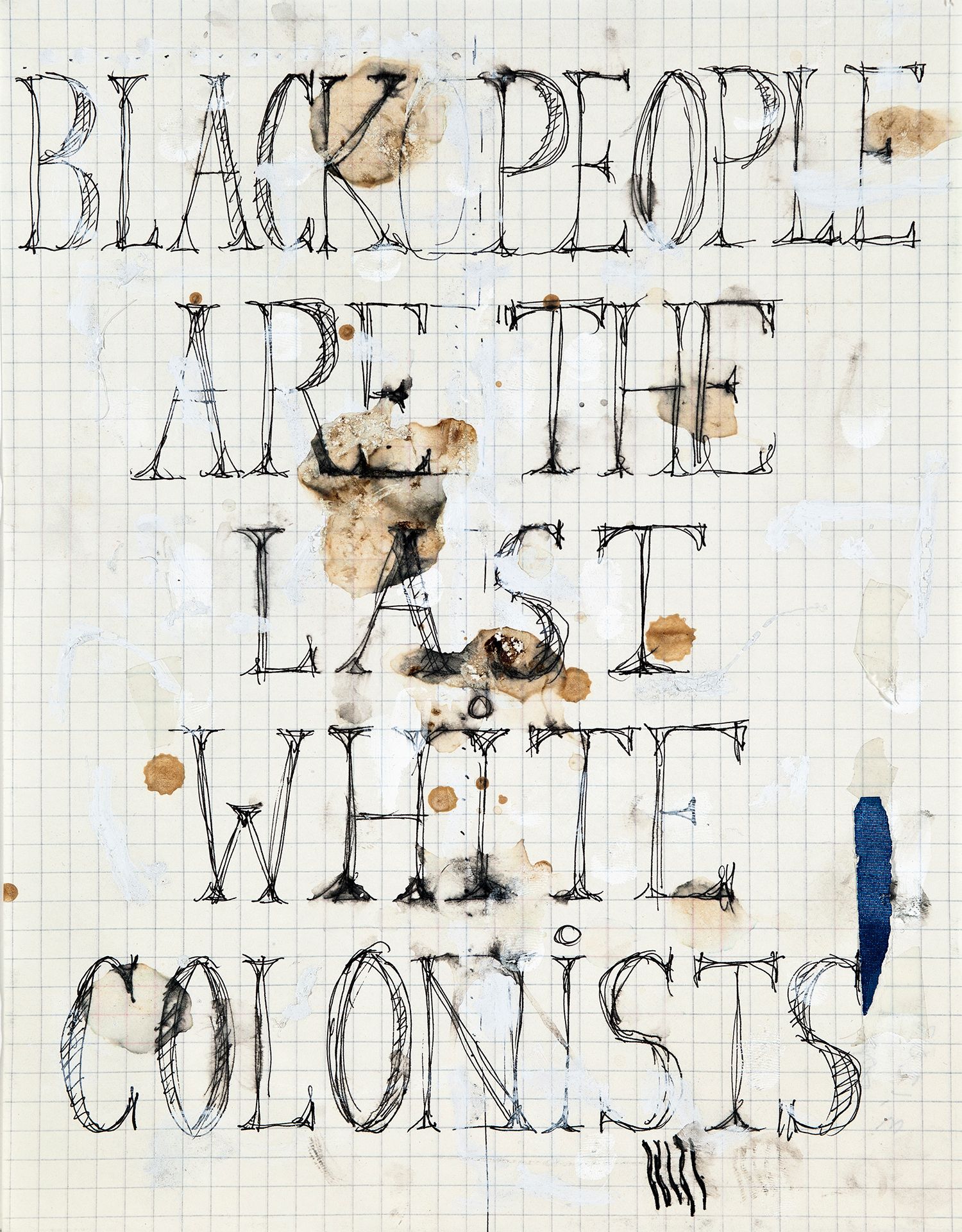 Black people are the last white colonists