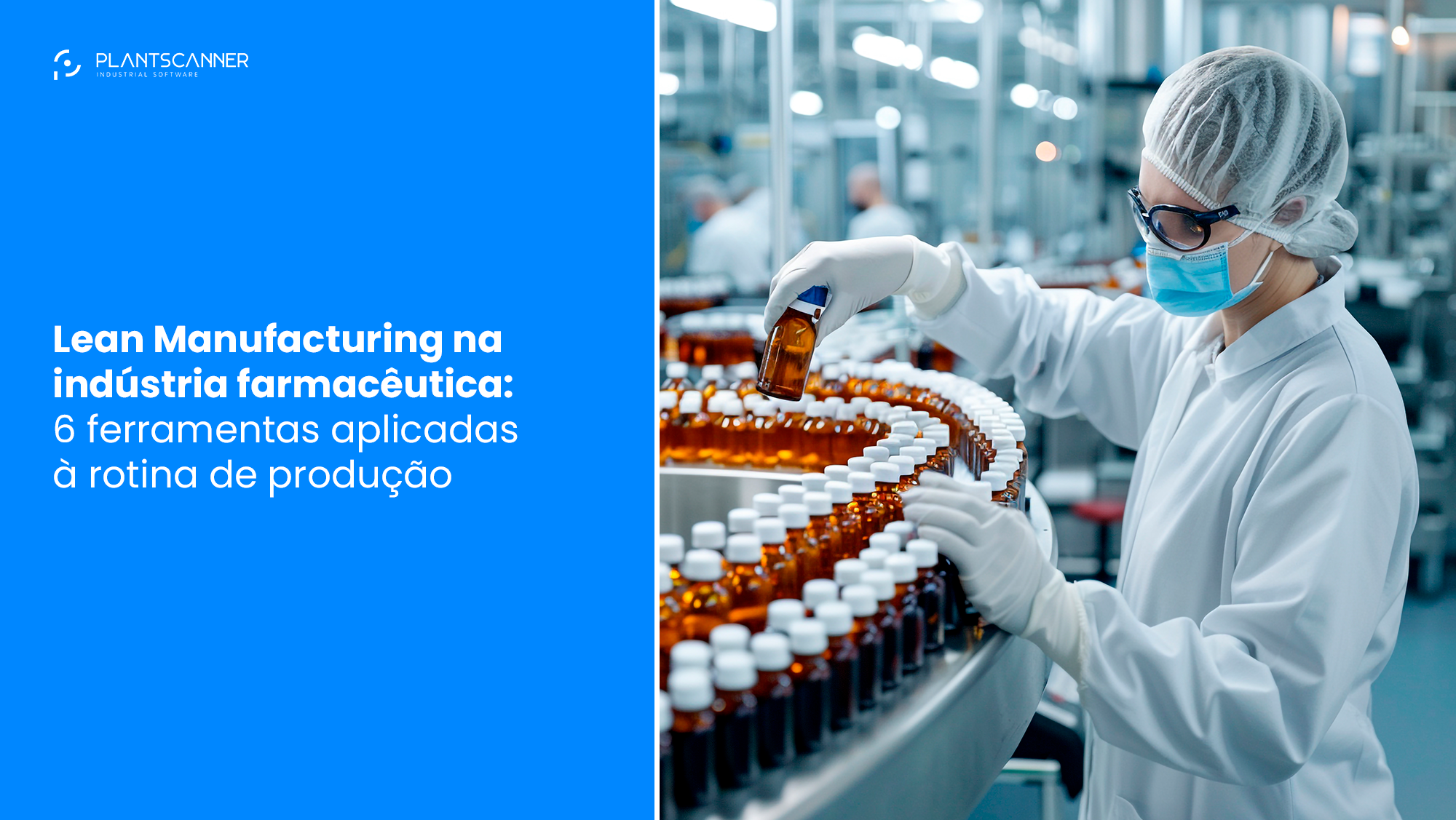 Lean Manufacturing na indústria farmacêutica: 6 ferramentas aplicadas à rotina de produção