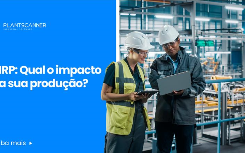 MRP: Qual o impacto na sua produção?