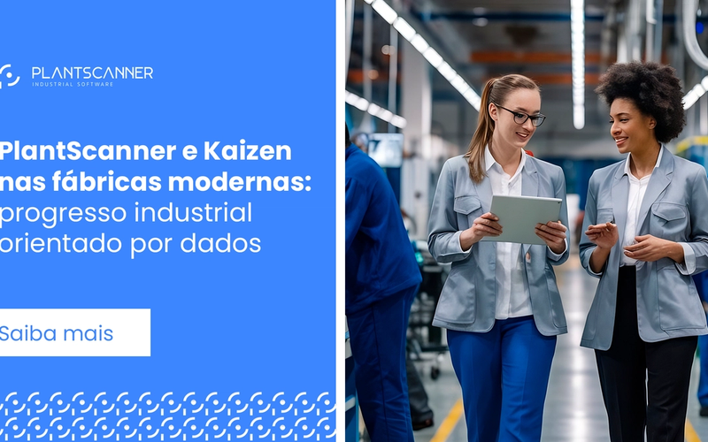 PlantScanner e Kaizen nas fábricas modernas: progresso industrial orientado por dados