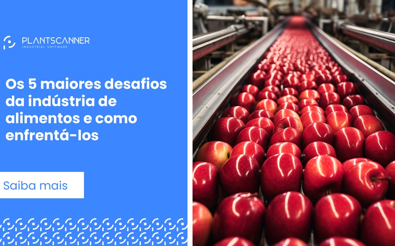 Os 5 maiores desafios da indústria de alimentos e como enfrentá-los