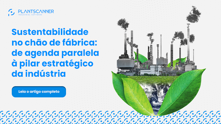 Sustentabilidade no chão de fábrica: de agenda paralela à pilar estratégico da indústria