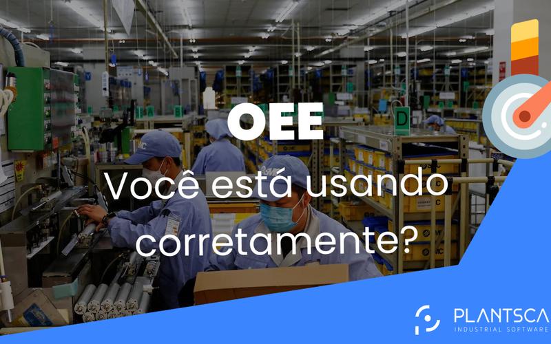 OEE - Você está usando corretamente?