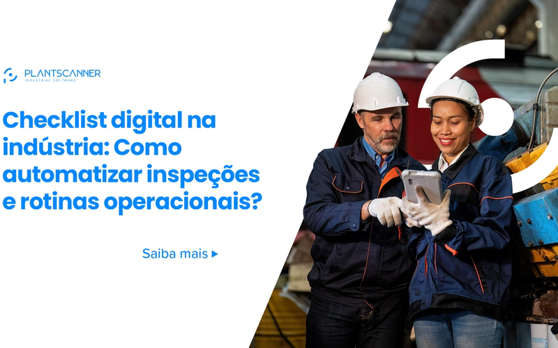 Checklist digital na indústria: Como automatizar inspeções e rotinas operacionais?