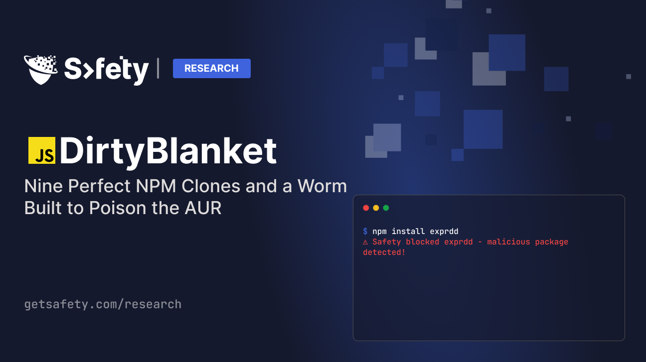 DirtyBlanket: Nine Perfect NPM Clones and a Worm Built to Poison the AUR