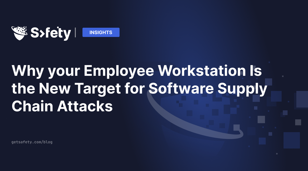 Why Your Employee Workstation Is the New Target for Software Supply Chain Attacks