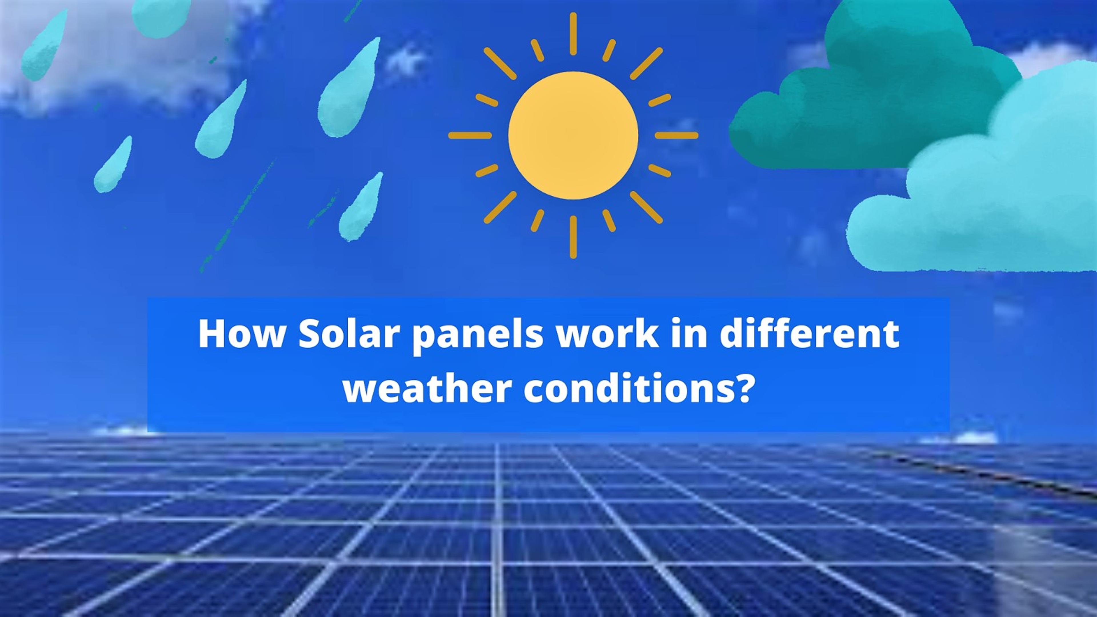 Efficiency of Solar Panels in different weathers