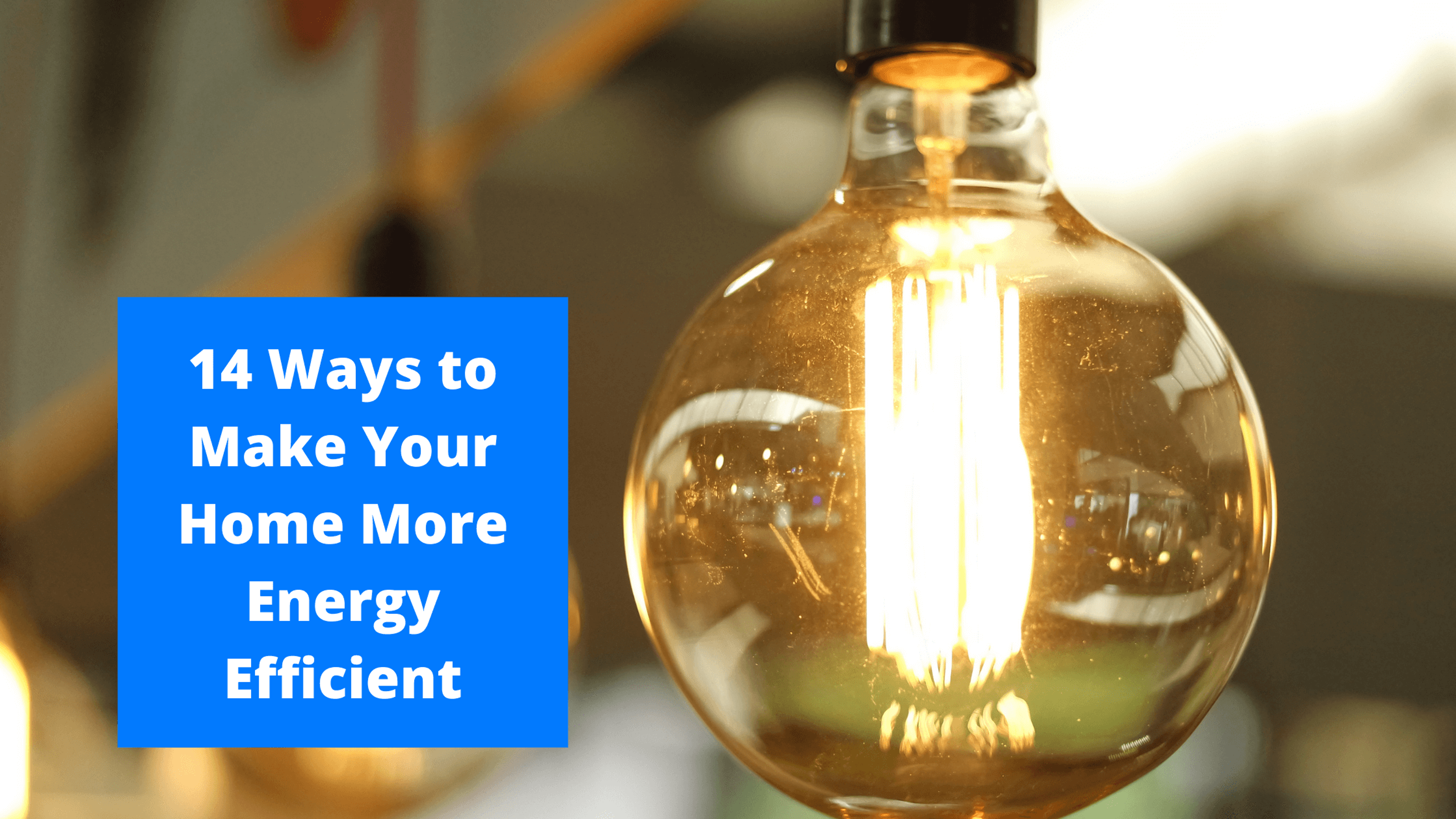 14 Ways to Make Your Home More Energy Efficient
