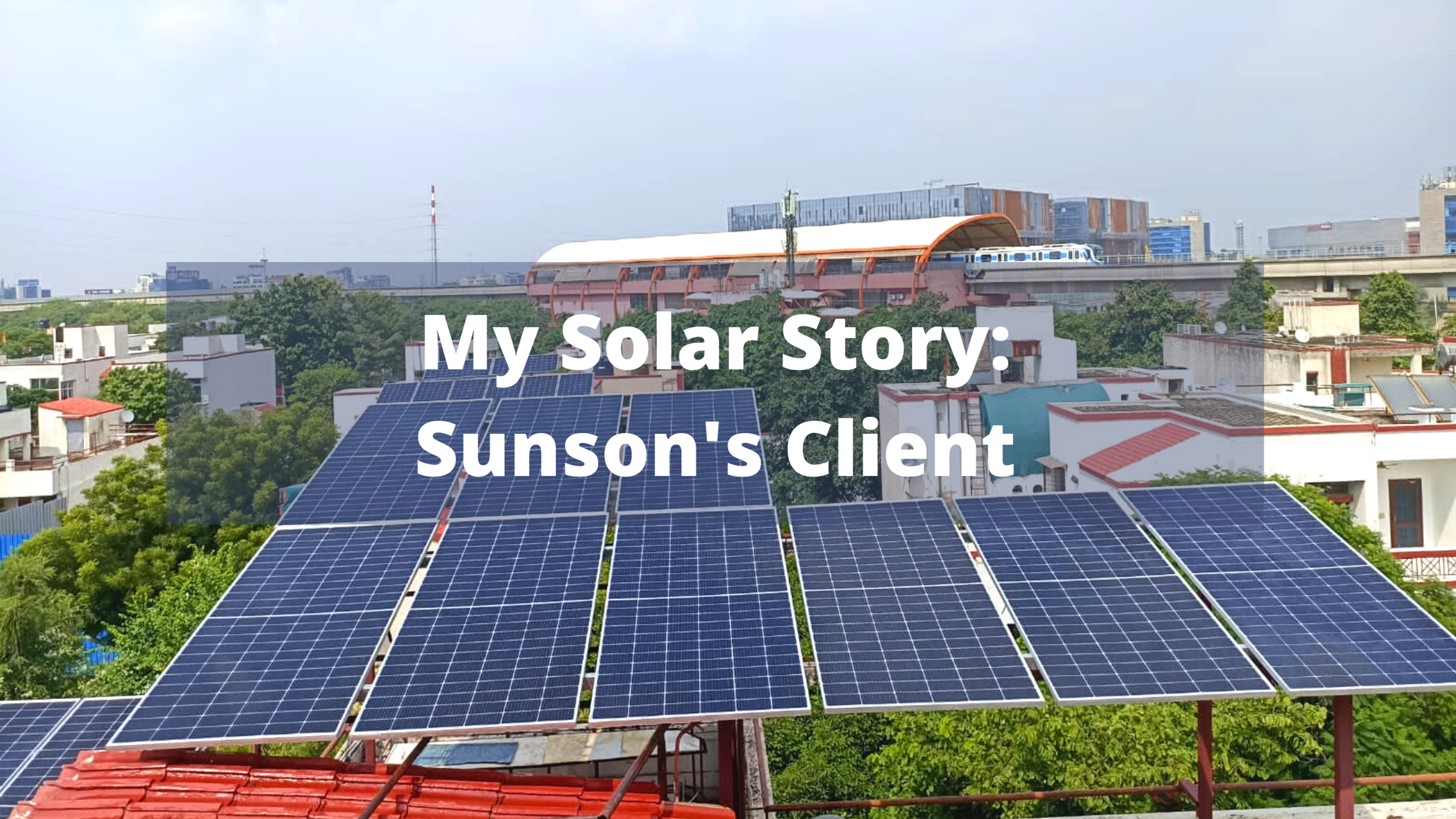 Solar client review, Solar testimonial, My solar story