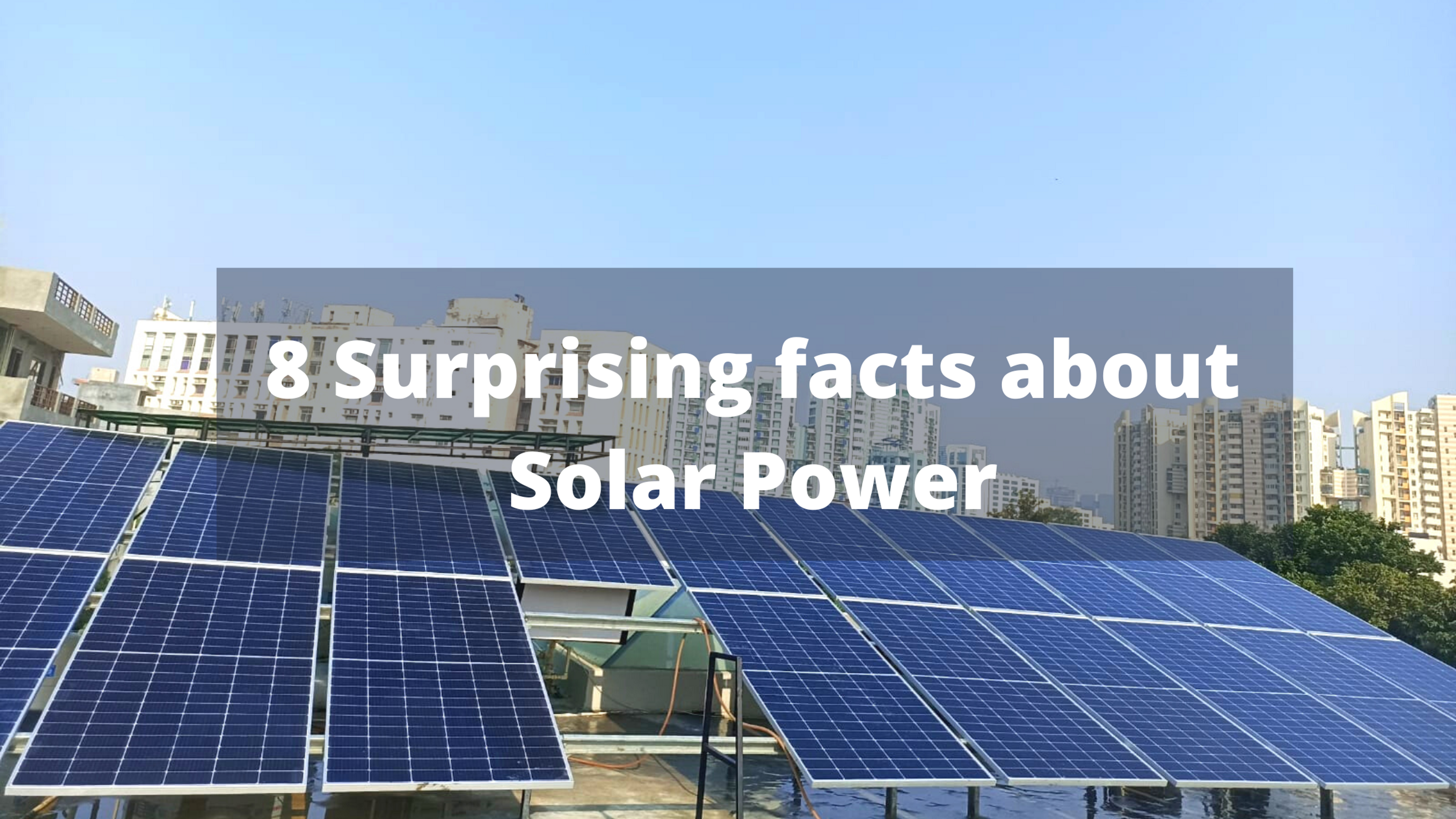 facts about solar power, facts about solar panels, facts about solar energy