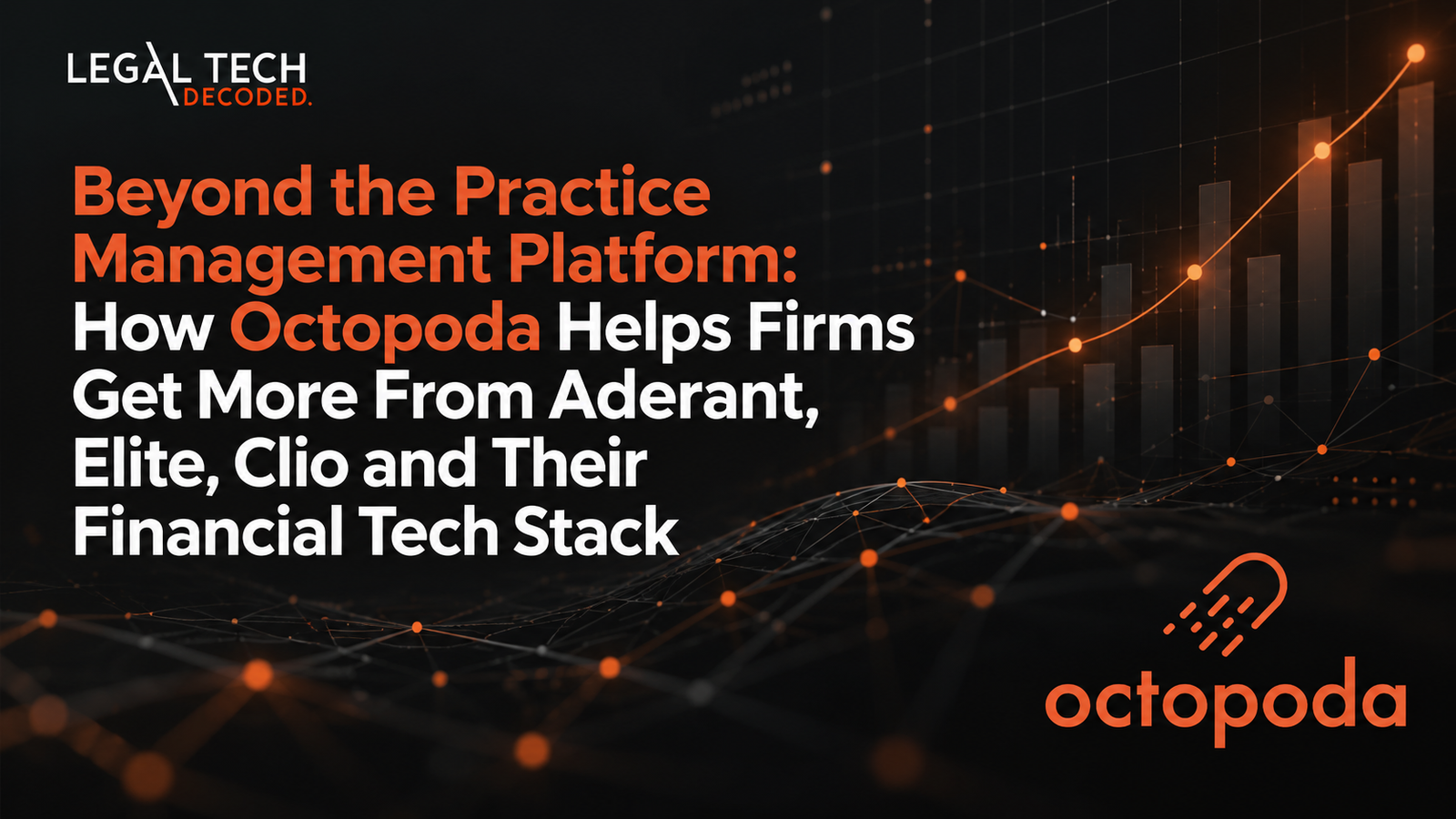 Beyond the Practice Management Platform: How Octopoda Helps Firms Get More From Aderant, Elite, Clio and Their Financial Tech Stack