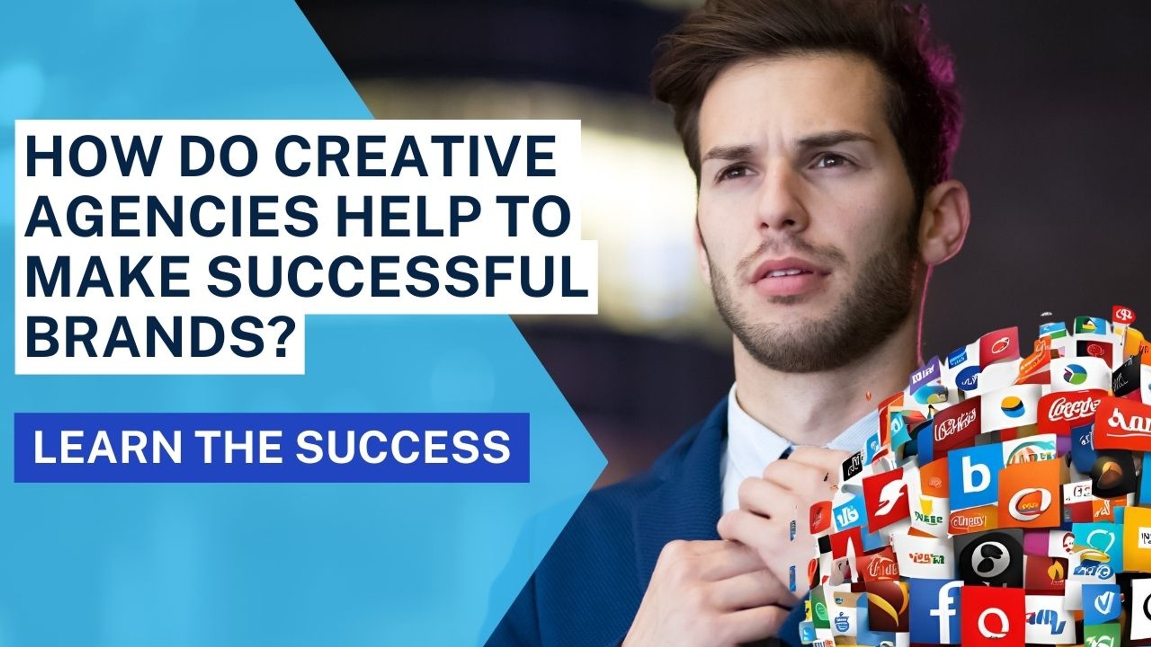 How Does Creative Agencies Help Brands To Make Sucessful?