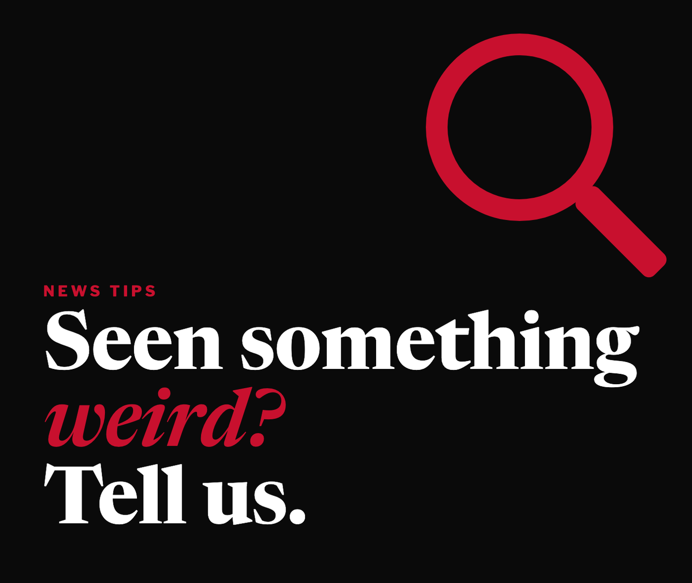 Seen something weird in Tāmaki? Tell us.